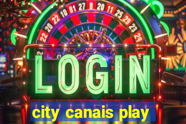 city canais play